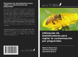 Utilización de bioindicadores para vigilar la contaminación por plaguicidas