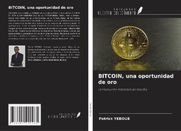 BITCOIN, una oportunidad de oro