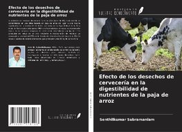 Efecto de los desechos de cervecería en la digestibilidad de nutrientes de la paja de arroz