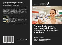 Farmacología general para las disciplinas de enfermería, paramédicas y médicas