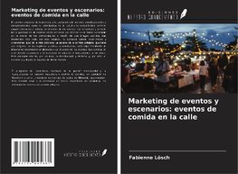 Marketing de eventos y escenarios: eventos de comida en la calle