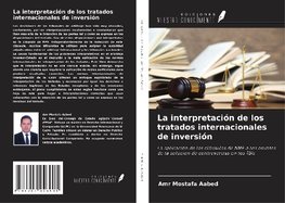 La interpretación de los tratados internacionales de inversión