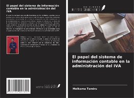 El papel del sistema de información contable en la administración del IVA