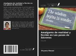 Amalgama de realidad y ficción en Los pasos de Sócrates