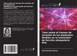 Todo sobre el tiempo de oclusión de las plaquetas Medido en el analizador de función plaquetaria PFA