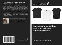 La camiseta de actitud entre los artistas contemporáneos