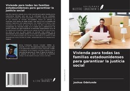 Vivienda para todas las familias estadounidenses para garantizar la justicia social