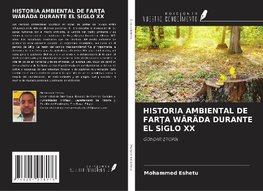 HISTORIA AMBIENTAL DE FARTA WÄRÄDA DURANTE EL SIGLO XX