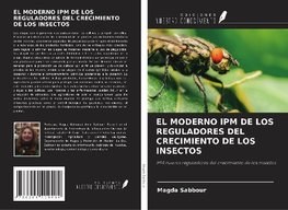 EL MODERNO IPM DE LOS REGULADORES DEL CRECIMIENTO DE LOS INSECTOS