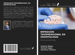 IMPRESIÓN TRIDIMENSIONAL EN ODONTOLOGÍA