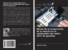 Efecto de la preparación de la mezcla en la combustión del motor HCCI de gasolina