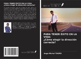 PARA TENER ÉXITO EN LA VIDA: ¿Cómo elegir la dirección correcta?