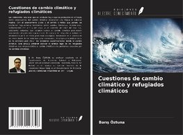 Cuestiones de cambio climático y refugiados climáticos