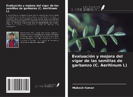 Evaluación y mejora del vigor de las semillas de garbanzo (C. Aeritinum L)