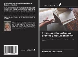 Investigación, estudios previos y documentación