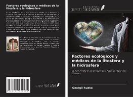 Factores ecológicos y médicos de la litosfera y la hidrosfera