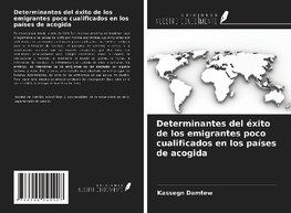 Determinantes del éxito de los emigrantes poco cualificados en los países de acogida