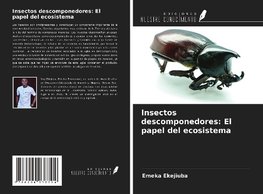 Insectos descomponedores: El papel del ecosistema