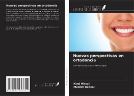 Nuevas perspectivas en ortodoncia