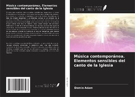 Música contemporánea. Elementos sensibles del canto de la Iglesia