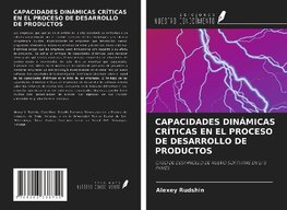 CAPACIDADES DINÁMICAS CRÍTICAS EN EL PROCESO DE DESARROLLO DE PRODUCTOS