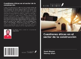 Cuestiones éticas en el sector de la construcción