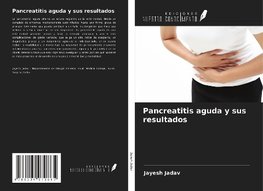 Pancreatitis aguda y sus resultados