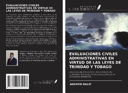 EVALUACIONES CIVILES ADMINISTRATIVAS EN VIRTUD DE LAS LEYES DE TRINIDAD Y TOBAGO