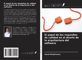 El papel de los requisitos de calidad en el diseño de la arquitectura del software