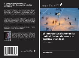 El interculturalismo en la radiodifusión de servicio público irlandesa