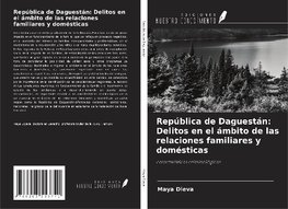 República de Daguestán: Delitos en el ámbito de las relaciones familiares y domésticas