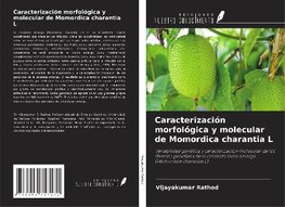 Caracterización morfológica y molecular de Momordica charantia L