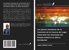 Los países miembros de la Comisión de la Cuenca del Lago Chad ante las amenazas del Estado Islámico en África Occidental