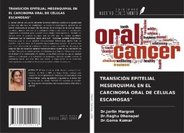 TRANSICIÓN EPITELIAL MESENQUIMAL EN EL CARCINOMA ORAL DE CÉLULAS ESCAMOSAS"