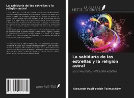 La sabiduría de las estrellas y la religión astral