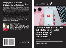 Uso de vídeos de YouTube subtitulados en inglés para mejorar el aprendizaje de vocabulario