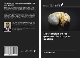 Distribución de los gusanos blancos y su gestión