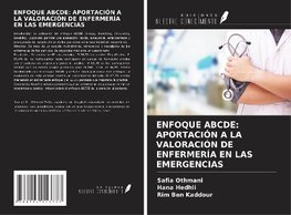 ENFOQUE ABCDE: APORTACIÓN A LA VALORACIÓN DE ENFERMERÍA EN LAS EMERGENCIAS