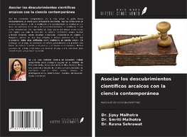 Asociar los descubrimientos científicos arcaicos con la ciencia contemporánea