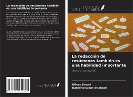 La redacción de resúmenes también es una habilidad importante