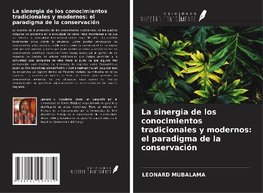 La sinergia de los conocimientos tradicionales y modernos: el paradigma de la conservación