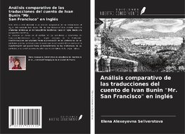 Análisis comparativo de las traducciones del cuento de Ivan Bunin "Mr. San Francisco" en inglés