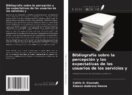 Bibliografía sobre la percepción y las expectativas de los usuarios de los servicios y