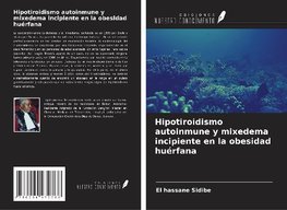 Hipotiroidismo autoinmune y mixedema incipiente en la obesidad huérfana