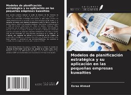 Modelos de planificación estratégica y su aplicación en las pequeñas empresas kuwaitíes