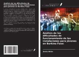 Análisis de las dificultades de funcionamiento de las instalaciones para jóvenes en Burkina Faso: