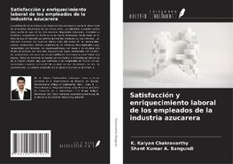 Satisfacción y enriquecimiento laboral de los empleados de la industria azucarera