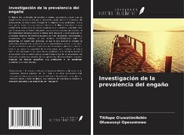 Investigación de la prevalencia del engaño