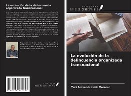 La evolución de la delincuencia organizada transnacional