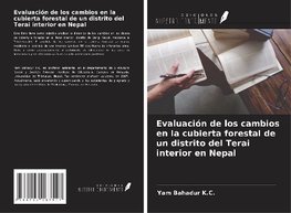 Evaluación de los cambios en la cubierta forestal de un distrito del Terai interior en Nepal